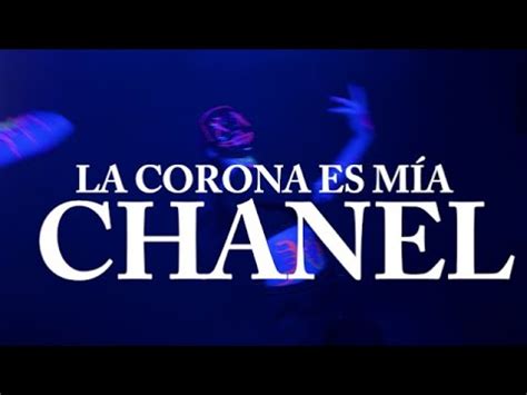 chanel la corona es mía where is|Chane'l .